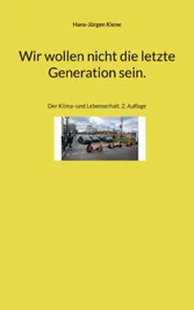 Kiene |  Wir wollen nicht die letzte Generation sein. | eBook | Sack Fachmedien