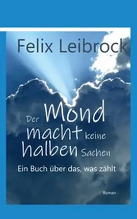 Leibrock |  Der Mond macht keine halben Sachen | eBook | Sack Fachmedien