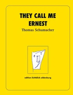 Schumacher |  They call me Ernest | Buch |  Sack Fachmedien