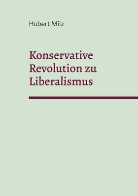 Milz |  Konservative Revolution zu Liberalismus | eBook | Sack Fachmedien