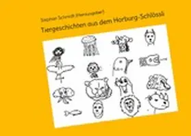 Schmidt |  Tiergeschichten aus dem Horburg-Schlössli | eBook | Sack Fachmedien