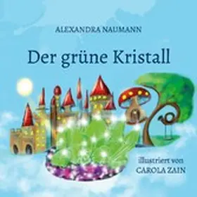 Naumann / Zain |  Der grüne Kristall | eBook | Sack Fachmedien