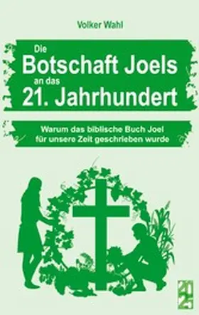Wahl |  Die Botschaft Joels an das 21. Jahrhundert | eBook | Sack Fachmedien