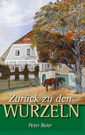 Beier |  Zurück zu den Wurzeln | Buch |  Sack Fachmedien