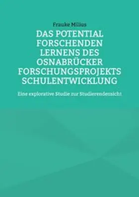 Milius |  Das Potential Forschenden Lernens des Osnabrücker Forschungsprojekts Schulentwicklung | eBook | Sack Fachmedien