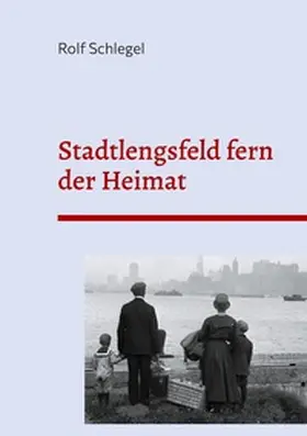 Schlegel |  Stadtlengsfeld fern der Heimat | Buch |  Sack Fachmedien