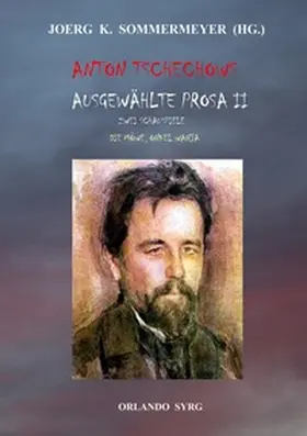 Tschechow / Sommermeyer / Syrg |  Anton Tschechows Ausgewählte Prosa II | Buch |  Sack Fachmedien