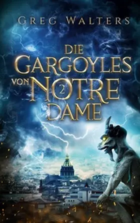 Walters |  Die Gargoyles von Notre Dame 2 | Buch |  Sack Fachmedien