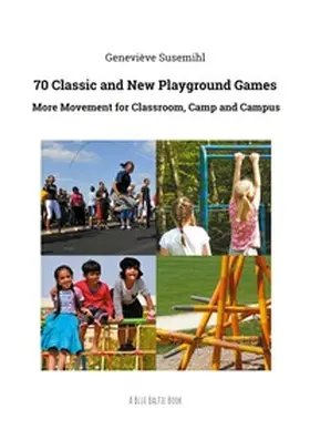 Susemihl |  70 Classic and New Playground Games | Buch |  Sack Fachmedien