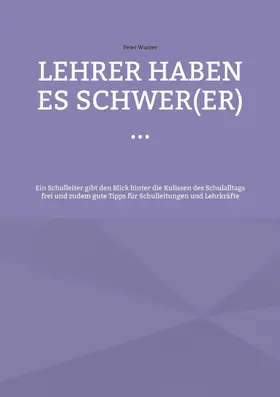 Wurzer |  Lehrer haben es schwer(er) ... | eBook | Sack Fachmedien