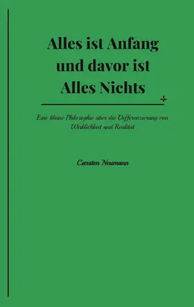 Neumann |  Alles ist Anfang und davor ist Alles Nichts | eBook | Sack Fachmedien