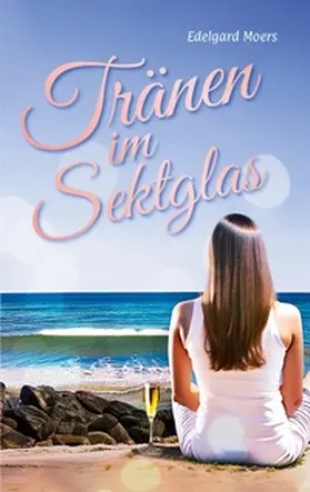 Moers |  Tränen im Sektglas | Buch |  Sack Fachmedien