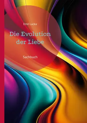 Lucka |  Die Evolution der Liebe | eBook | Sack Fachmedien
