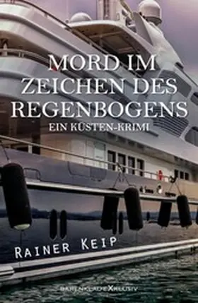 Keip |  Mord im Zeichen des Regenbogens: Ein Küsten-Krimi | eBook | Sack Fachmedien