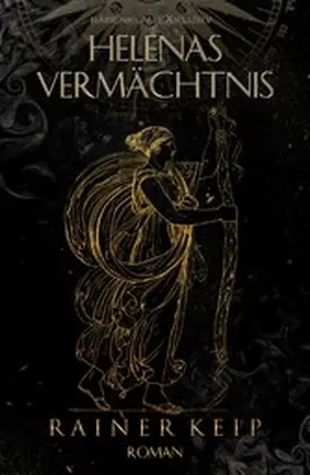 Keip |  Helenas Vermächtnis - Ein historischer Fantasy-Roman | eBook | Sack Fachmedien