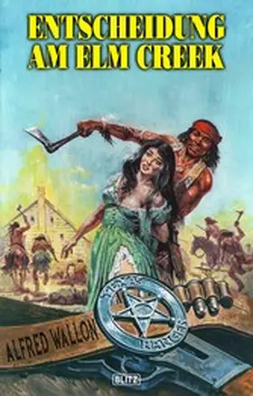 Wallon |  Texas Ranger 11: Entscheidung am Elm Creek | eBook | Sack Fachmedien