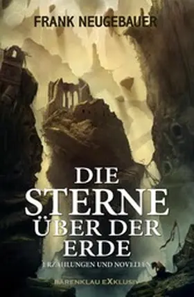 Neugebauer |  Die Sterne über der Erde - Erzählungen und Novellen | eBook | Sack Fachmedien
