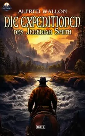 Wallon |  Die Expeditionen des Jedediah Smith | eBook | Sack Fachmedien