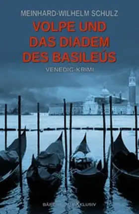 Schulz |  Volpe und das Diadem des Basileús: Ein Venedig-Krimi | eBook | Sack Fachmedien