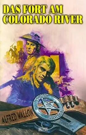 Wallon |  Texas Ranger 10: Das Fort am Colorado River | eBook | Sack Fachmedien