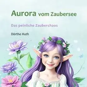 Huth |  Aurora vom Zaubersee | Buch |  Sack Fachmedien