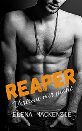 MacKenzie |  Reaper - Vertrau mir nicht | eBook | Sack Fachmedien