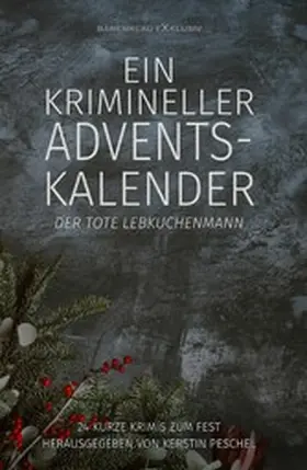 Raben / Keip / Lochner |  Ein krimineller Adventskalender - Der tote Lebkuchenmann: 24 kurze Krimis zum Fest | eBook | Sack Fachmedien