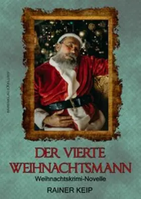 Keip |  Der vierte Weihanchtsmann | eBook | Sack Fachmedien