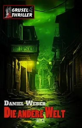 Weber |  Grusel-Thriller 13: Die andere Welt | eBook | Sack Fachmedien