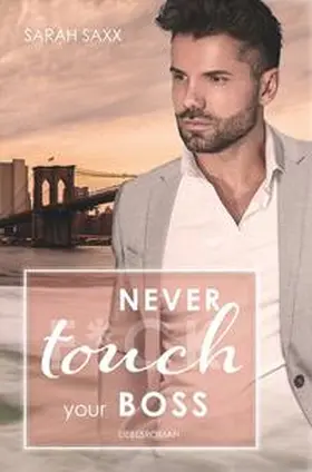 Saxx |  Never touch your Boss | Buch |  Sack Fachmedien