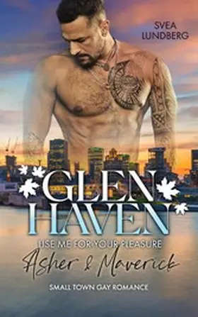 Lundberg |  Glen Haven - Use me for your pleasure | eBook | Sack Fachmedien