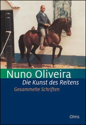 Oliveira |  Die Kunst des Reitens. Gesammelte Schriften. | Buch |  Sack Fachmedien