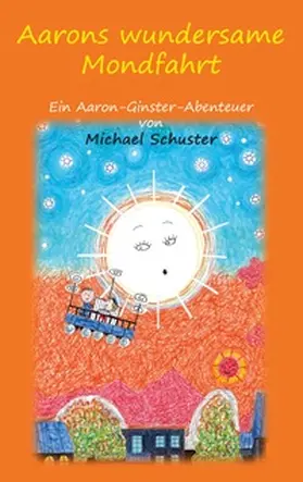 Schuster |  Aarons wundersame Mondfahrt | Buch |  Sack Fachmedien