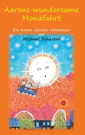 Schuster |  Aarons wundersame Mondfahrt | Buch |  Sack Fachmedien
