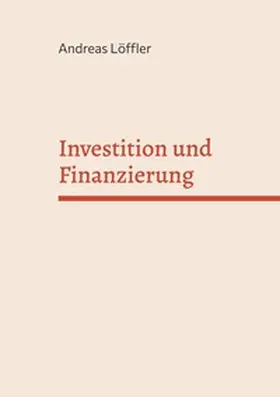 Löffler |  Investition und Finanzierung | Buch |  Sack Fachmedien