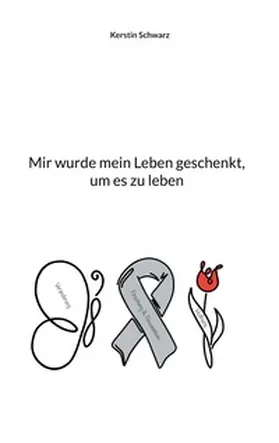 Schwarz |  Mir wurde mein Leben geschenkt, um es zu leben | Buch |  Sack Fachmedien