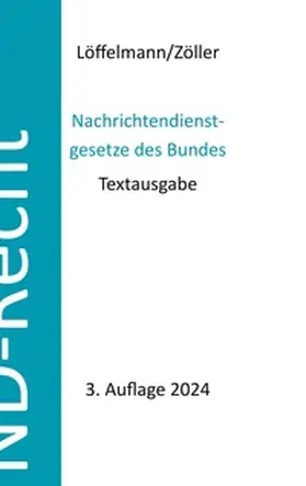 Löffelmann / Zöller |  Nachrichtendienstgesetze des Bundes | Buch |  Sack Fachmedien