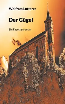 Lutterer |  Der Gügel | Buch |  Sack Fachmedien