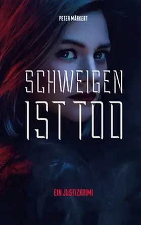 Märkert |  Schweigen ist Tod | Buch |  Sack Fachmedien