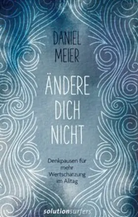 Meier |  Ändere dich nicht | eBook | Sack Fachmedien