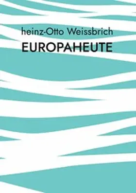 Weissbrich |  Europaheute | eBook | Sack Fachmedien