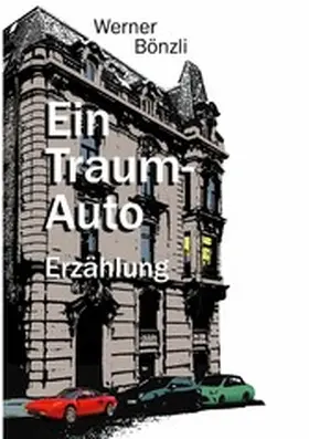Bönzli |  Ein Traum-Auto | eBook | Sack Fachmedien
