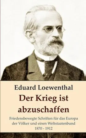 Loewenthal / Bürger |  Der Krieg ist abzuschaffen | Buch |  Sack Fachmedien