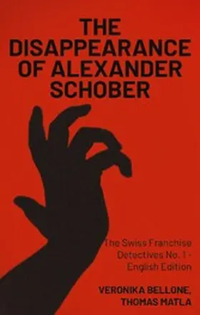 Bellone / Matla |  The Disappearance of Alexander Schober | eBook | Sack Fachmedien