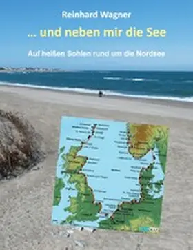 Wagner |  ... und neben mir die See | eBook | Sack Fachmedien