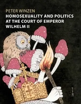 Winzen |  Homosexuality and Politics at the Court of Emperor Wilhelm II | eBook | Sack Fachmedien