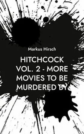Hirsch |  Hitchcock Vol. 2 - More Movies To Be Murdered By | eBook | Sack Fachmedien