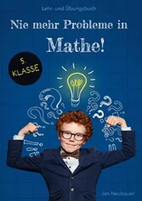 Neubauer |  Nie mehr Probleme in Mathe - 5. Klasse | eBook | Sack Fachmedien