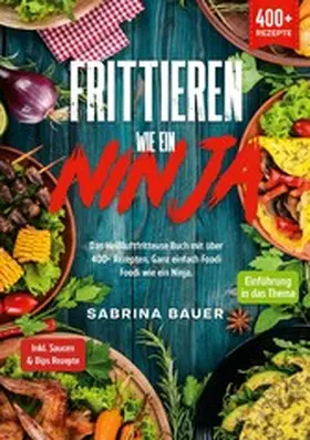 Bauer |  Frittieren wie ein Ninja | eBook | Sack Fachmedien