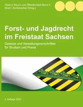 Eberl / Korbmacher |  Forst- und Jagdrecht im Freistaat Sachsen | eBook | Sack Fachmedien